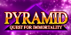 Pyramid: Quest for Immortality