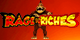 Rage to Riches